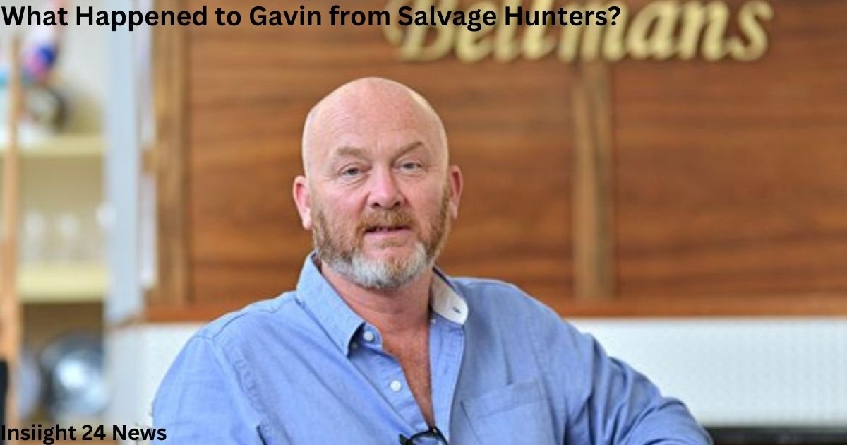 What Happened to Gavin from Salvage Hunters?