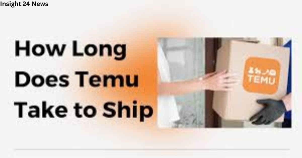 How Long Does Temu Take to Ship