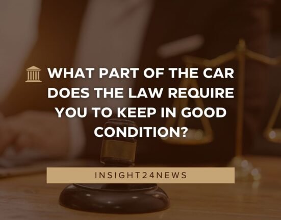 What part of the car does the law require you to keep in good condition?